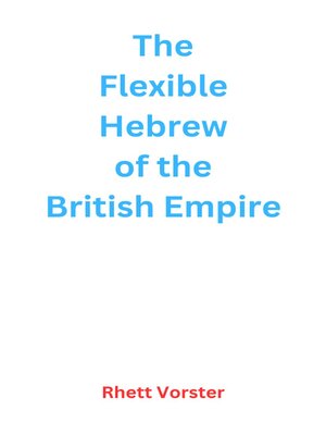 cover image of The Flexible Hebrew of the British Empire